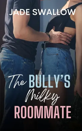 The Bully's Milky Roommate: High school bully roommate romance with BBW milking and pregnancy (Dark Fantasies) Paperback  March 11, 2025